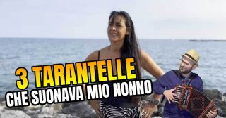 3 Tarantelle che suonava mio Nonno